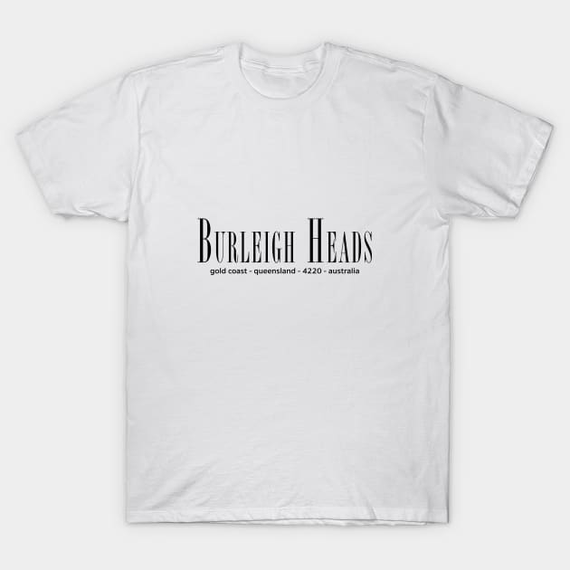 Burleigh Heads Queensland T-Shirt by downundershooter